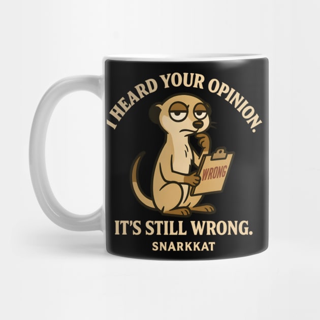 I heard your opinion. It’s still wrong by Eric's Store 6